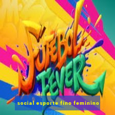 social esporte fino feminino